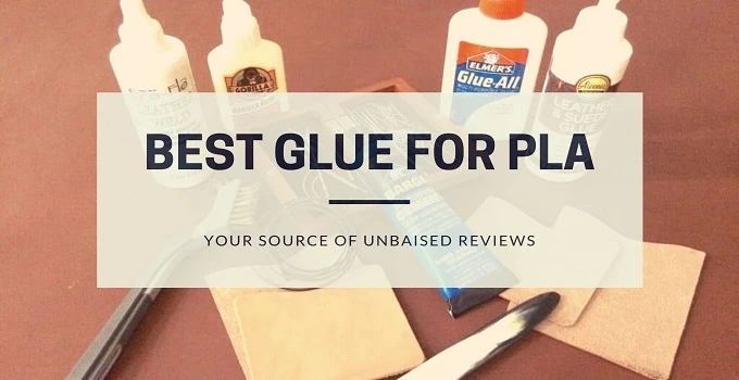 Best Glues For PLA Reviews
